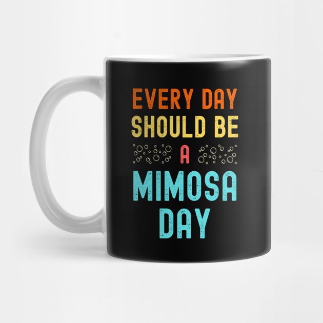 Every Day Should Be A Mimosa Day by apparel.tolove@gmail.com